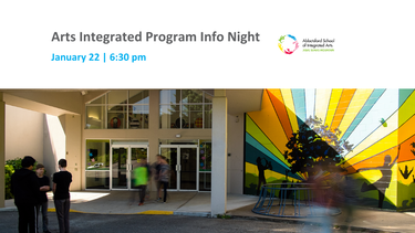 Arts Integrated Program Information Night - Middle/Secondary